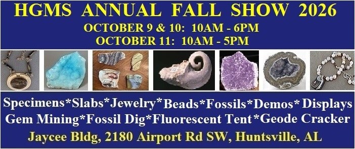 HGMS Annual Fall Show 2026 banner (October 9–11, Jaycee Bldg, Huntsville, AL) with photos of jewelry, minerals, slabs, a fossil, amethyst and a geode, from the official Huntsville Gem and Mineral Society home page. A show banner, not a club logo.